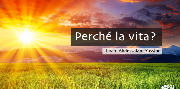 Perché la vita?